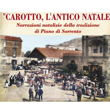 Piano di Sorrento rivive il Natale di una volta con “Carotto, l’antico Natale” con il Gruppo Culturale di Ciro Ferrigno