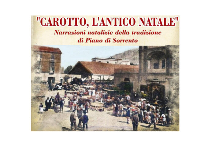 Piano di Sorrento rivive il Natale di una volta con “Carotto, l’antico Natale” con il Gruppo Culturale di Ciro Ferrigno