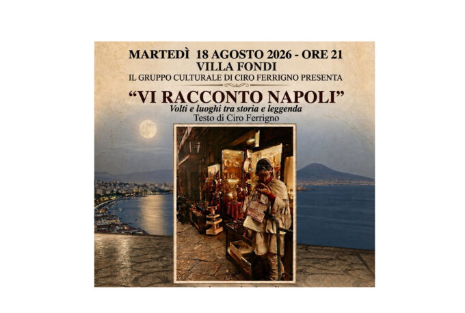 Piano di Sorrento, questa sera a Villa Fondi il Gruppo Culturale di Ciro Ferrigno con “Vi racconto Napoli – Volti e luoghi tra storia e leggenda”