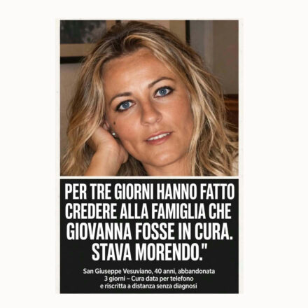 Giustizia per Giovanna Bifulco Accardi: per tre giorni hanno fatto credere alla famiglia che fosse in cura ma in realtà stava morendo